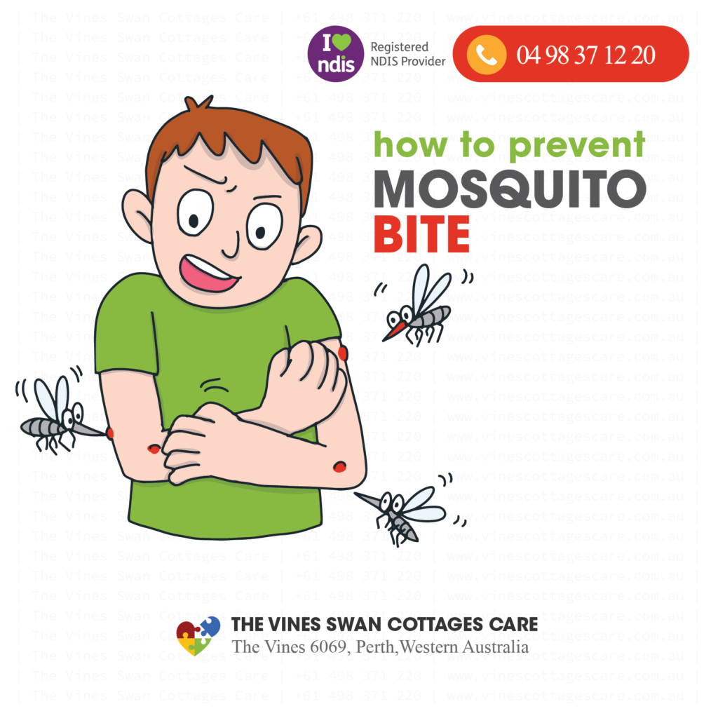 How to prevent Mosquito Bite. The Vines Swan Cottages Care, Registered NDIS provider, Perth, Western Australia.